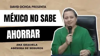 M&eacute;xico NO sabe AHORRAR | David Ochoa Presenta 💬💼