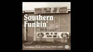 Southern Funkin' &bull; Louisiana Funk & Soul 1967 -1979 (Vinyl)