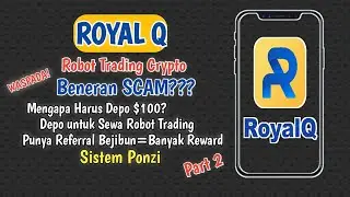 Royal Q Robot Trading Crypto SCAM? Wajib Tonton ini! PART 2 END