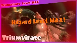 aaaaaaaaaaaaaaaaaa - Triumvirate at Hazard Level Max #2