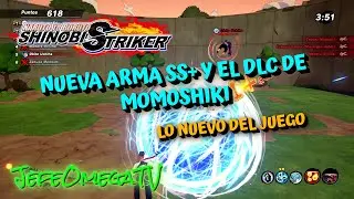 NUEVA ARMA SS+ Y EL DLC DE MOMOSHIKI ASI ES LO NUEVO DE NARUTO TO BORUTO: SHINOBI STRIKER