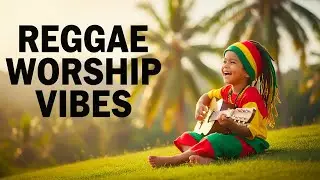 Christian Reggae Worship Songs with Lyrics That Bring Peace, Joy, and Powerful Faith Moments