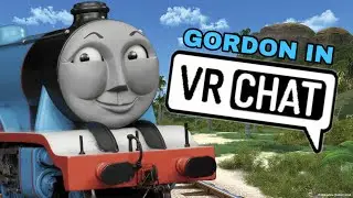 GORDON THE BIG ENGINE IN VRCHAT - Funny Vr Moments ( Thomas & friends ) ft: @FIZZYWIZZYVA.