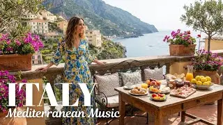 🎶 Italian Vibes & Mediterranean Music 🎶 Scenic Amalfi Coast & Lake Como Relaxation 🌊