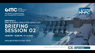 Briefing Session 02 | ABHYUDAY II - NHPC Business Simulation Games 2025