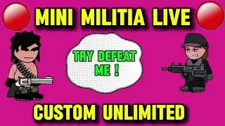MINI  MILITIA  LIVE  STREAMING  CUSTOM  UNLIMITED  JOIN  KINGSTARDA2