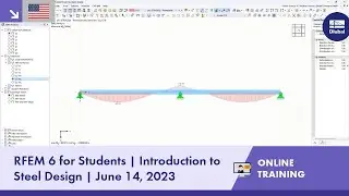 RFEM 6 для студентов | Введение в проектирование стальных конструкций | 14 июня 2023 г.