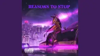REASONS TO STOP