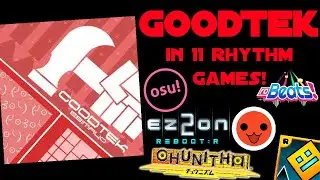 GOODTEK in 13 Rhythm Games!
