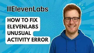 Как исправить ошибку необычной активности ElevenLabs [Руководство 2025]