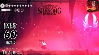 Прохождение игры Hollow Knight Silksong, часть 60 &mdash; Акт 3: Босс &laquo;Измученный Троббио&raquo; | Этап