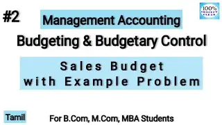 #2 Sales Budget | Budgeting & Budgetary Control | Management Accounting | MBA | Tamil #salesbudget