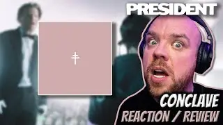 PRESIDENT - CONCLAVE- REACTION / REVIEW