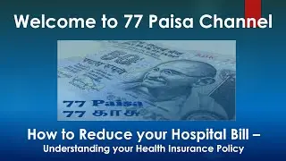 Very High Hospital Bills? Reduce it by Understanding your Medical / Health Insurance Better