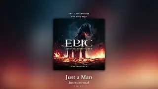 Just a Man (Instrumental) - EPIC: The Musical