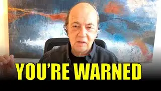 Jim Rickards: For God's Sake PLEASE Listen! 