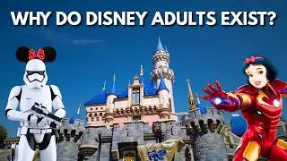 Why Do Disney Adults Exist?