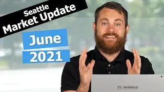 Seattle Real Estate Market Update | June 2021