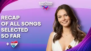 Eurovision 2026 | RECAP of all EUROVISION songs selected SO FAR | + 🇱🇺