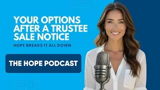 Your Options After a Trustee Sale Notice | The Hope Podcast &ndash; Episode 1