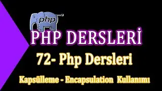 72- Php Dersleri - Kapsülleme - Encapsulation  Kullanımı