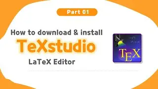 How to download & install TeXstudio( LaTeX Editor)