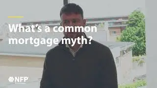 What&rsquo;s a common mortgage myth?