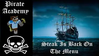 Pirate Academy - 4 - Steak Is Back On The Menu!