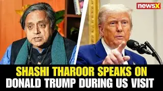 Shashi Tharoor Speaks on Donald Trump During US Visit for Operation Sindoor Delegation