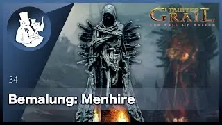 34 | Bemalung: Menhire aus „Tainted Grail“ (Awaken Realms, Pegasus), OSL