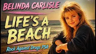 Belinda Carlisle's 'Life's a Beach' Rock Against Drugs PSA (1980s)  Retro Go-Go's Gem