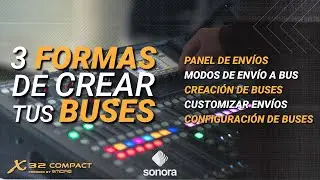 Behringer X32 - Panel de envíos y creando un bus de 3 formas distintas