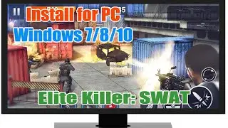 Download & install Elite Killer: SWAT APK for PC Windows 7/8/10 & Mac