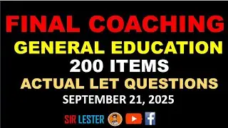 FINAL COACHING - GENERAL EDUCATION - ACTUAL LET 200 ITEMS - SEPTEMBER 21, 2025 