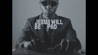 JESUS WILL BE PROUD 