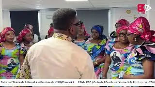 EBNM KCC culte de l’ORACLE de L’éternel à la Paroisse de LYON