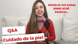 Q&A: Soluciones para una PIEL PERFECTA