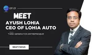 Founder Focus | In Conversation with Ayush Lohia, CEO of Lohia Auto