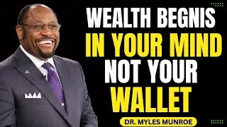 YOU DON&rsquo;T NEED MONEY TO BE WEALTHY  MYLES MUNROE REVEALS THE TRUE LAWS OF WEALTH #motivation