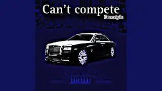 Can't Compete (feat. 10kRob)