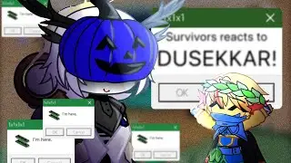 Survivors reacts to Dusekkar [Read description, Reupload]