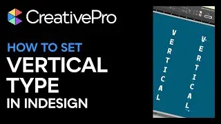 InDesign: How to Set Vertical Type (Video Tutorial)