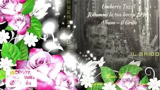 Umberto Tozzi - Ridammi la tua bocca 1996