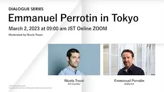 [Dialogue talk session #1-1] Gallery on the Move: Emmanuel Perrotin in Tokyo