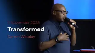 Transformed // Darren Wateley // 02.11.2025