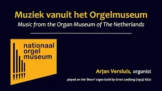 Muziek vanuit het Orgelmuseum 13 - Arjan Versluis