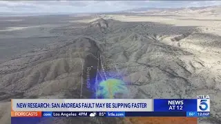 New research finds San Andreas Fault may be slipping faster than originally thought