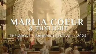 Marlia Coeur & ThyLight | The Grove | BaliSpirit Festival 2024