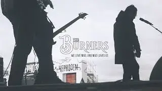 The Burners - We love mud, and mud loves us.