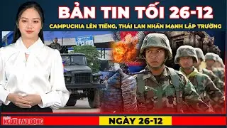 Điểm nóng tối: Động thái mới từ Campuchia, quân đội Thái Lan khẳng định “phòng thủ” | Thời sự